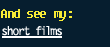 And see my two short films